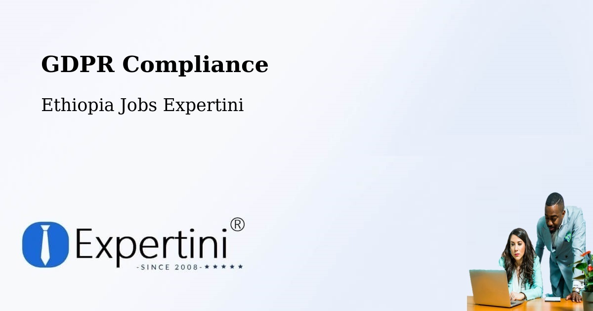 EU GDPR Compliance Statement – Gorē - Ethiopia Jobs Expertini