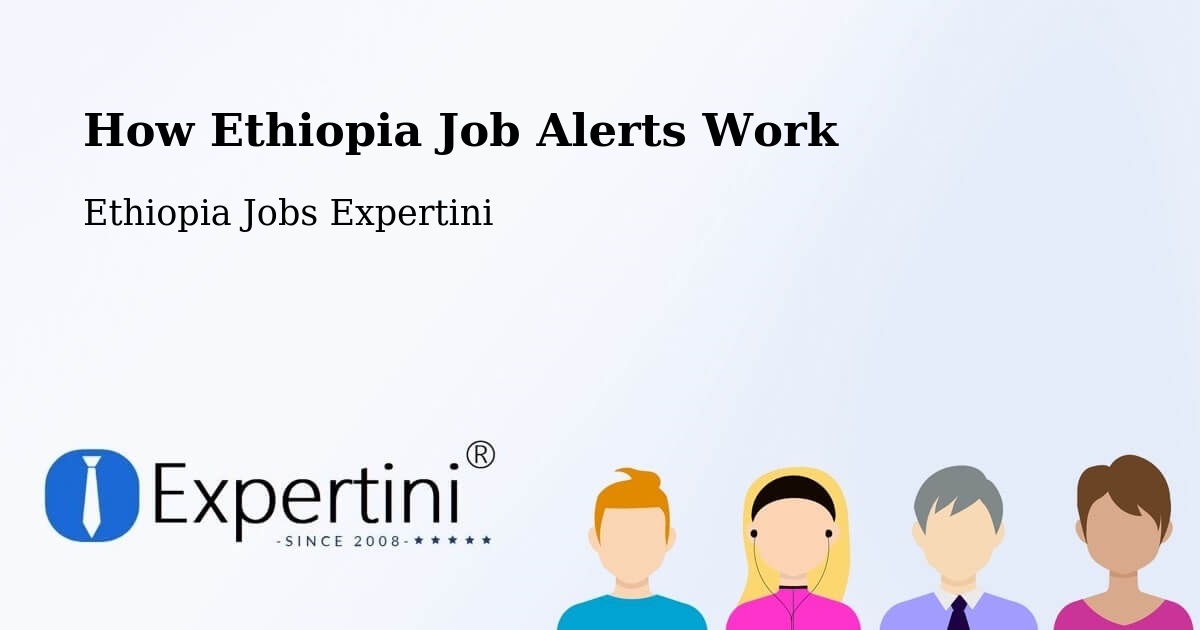 Job Alert System Overview – Gorē - Ethiopia Jobs Expertini